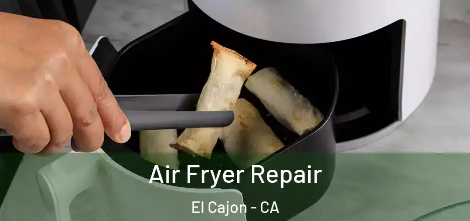  Air Fryer Repair El Cajon - CA