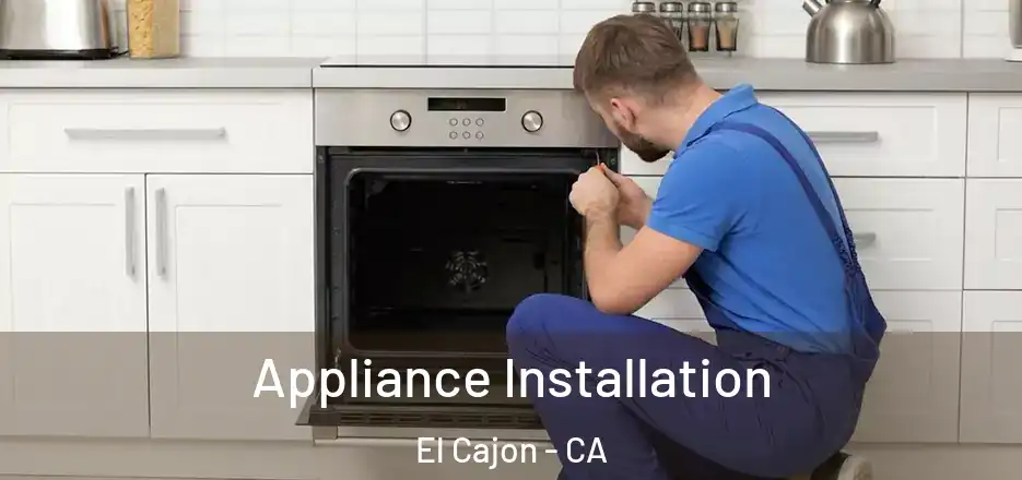 Appliance Installation El Cajon - CA