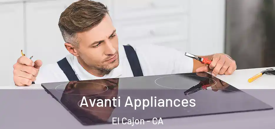 Avanti Appliances El Cajon - CA