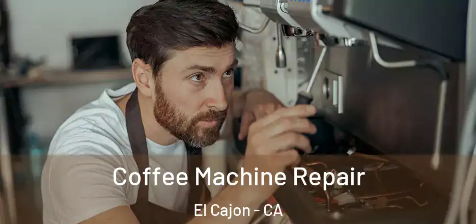  Coffee Machine Repair El Cajon - CA