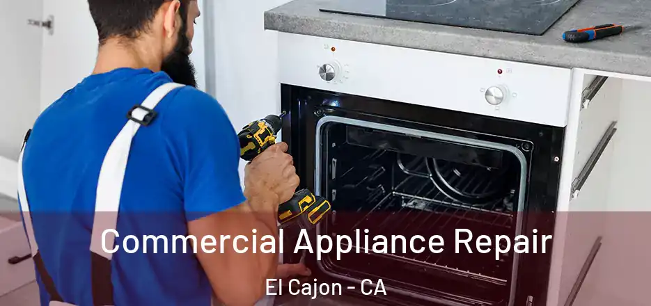 Commercial Appliance Repair El Cajon - CA