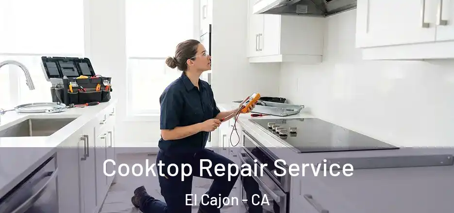  Cooktop Repair Service El Cajon - CA