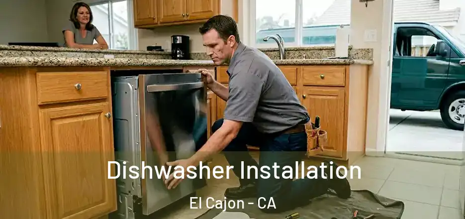 Dishwasher Installation El Cajon - CA