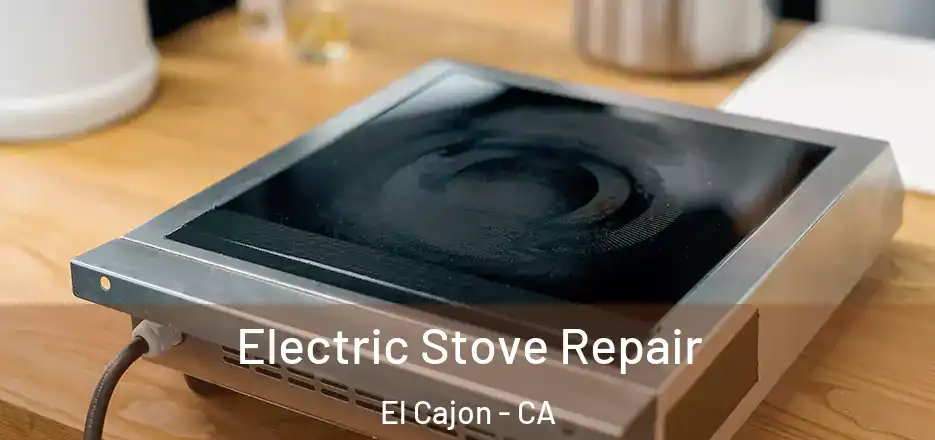  Electric Stove Repair El Cajon - CA