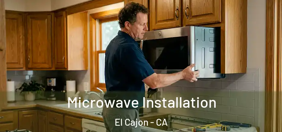 Microwave Installation El Cajon - CA