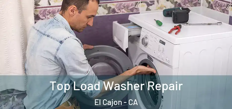 Top Load Washer Repair El Cajon - CA